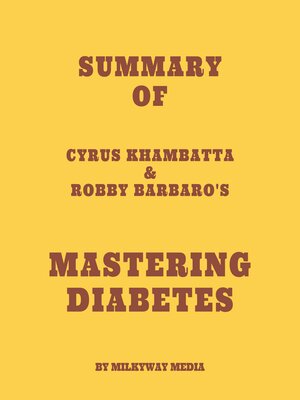 cover image of Summary of Cyrus Khambatta & Robby Barbaro's Mastering Diabetes